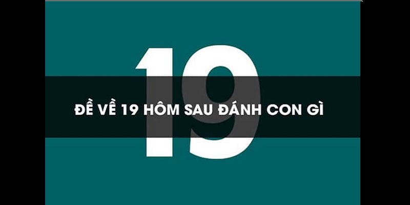 Đề Về 19 Hôm Sau Đánh Con Gì? J88 Hướng Dẫn Soi Hiệu Quả 1 Đề Về 19 Hôm Sau Đánh Con Gì? J88 Hướng Dẫn Soi Hiệu Quả